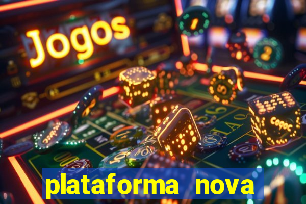 plataforma nova pagando cassino